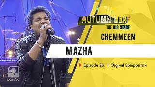 Mazha | CHEMMEEN |Original Composition| Autumn Leaf The Big Stage | Episode 23