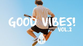 Good Vibes! 🙌 - A Happy Indie/Pop/Folk Playlist | Vol. 2