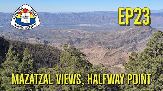 AZT Ep23 - Mazatzal Views, Halfway Point