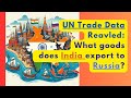 Ep #49 : What goods does India export to Russia?