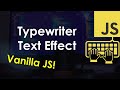 Typewriter Typing Effect – JavaScript Tutorial