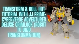 Transform \u0026 Roll Out TUTORIAL With JJ Prime: Cyberverse Adventures Deluxe GRIMLOCK (Robot To Dino)!