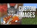 How to Add Custom Images in Minecraft How to Add Custom Images in Minecraft