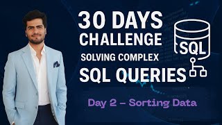 Solve Complex SQL Challenges - Day 2 - Sorting Data