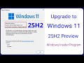 How to Upgrade Windows 11 25H2 Preview | Windows Insider Program