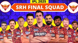 IPL 2025 - Sunrisers Hyderabad Full \u0026 Final Squad | SRH Team 2025 Players List | SRH 2025 Squad