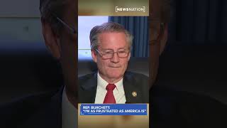 Rep. Tim Burchett: 'I'm as frustrated as America is'