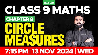 Class 9 Maths | Chapter 8 | Circle Measures | Xylem Class 9