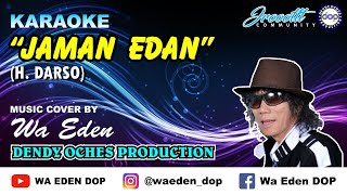 KARAOKE JAMAN EDAN DARSO MUSIC COVER BY WA EDEN
