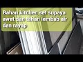 BAHAN KITCHEN SET SUPAYA AWET TAHAN LEMBAB, AIR DAN RAYAP.