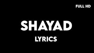 Shayad : Lyrics | Arijit Singh Irshad Kamil Pritam | Love Aaj Kal