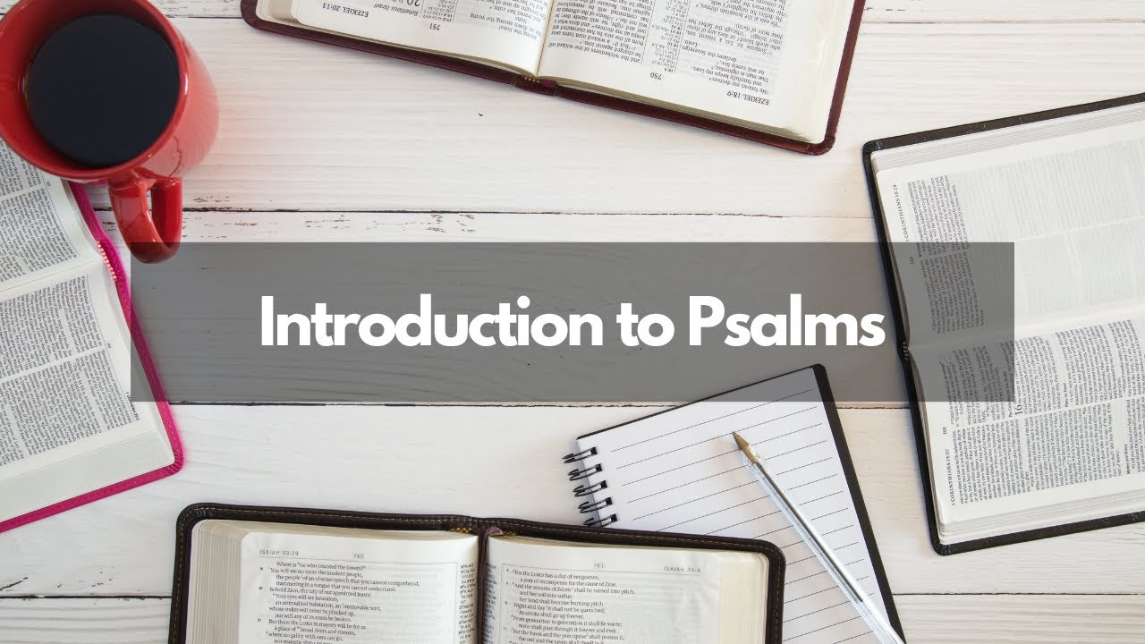 Bible Study Introduction To Psalms Youtube