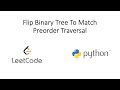 Leetcode - Flip Binary Tree To Match Preorder Traversal (Python)