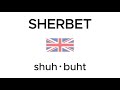 HOW TO PRONOUNCE SHERBET (American and British)