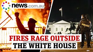 George Floyd protests: Shocking footage of fires outside the White House