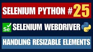 Selenium Python #25 | Handling Resizable Elements