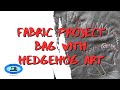 Fabric Project Bag with Hedgehog Art