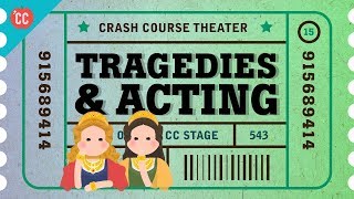 Shakespeare's Tragedies and an Acting Lesson: Crash Course Theater #15