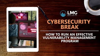 How to Run an Effective Vulnerability Management Program