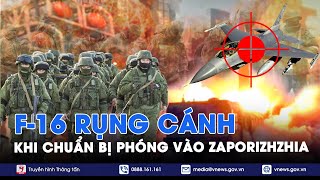 Nga khắc chế ‘chim sắt’ F-16 đang chuẩn bị tiến công Zaporizhzhia - VNews