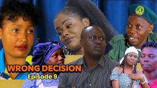 WRONG DECISION Episode 9