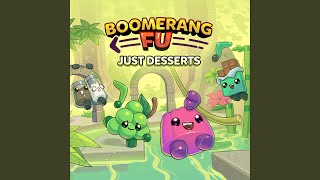 Just Desserts (Boomerang Fu Soundtrack)