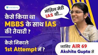 How I cracked IAS in 1st Attempt along with MBBS? UPSC Study Plan - जानिए AIR 69 Akshita Gupta से