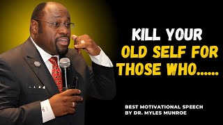 Kill the Old Self to Embrace a New Life||#motivation, #mylesmunroe, #speech, #inspirationalspeech