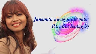 Janeman nwng saide man: Parmita Reang