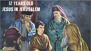 12 Years Old Jesus In Jerusalem | 12 வயது இயேசு