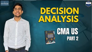 Decision Analysis CMA USA Part 2 | Key Concepts & Exam Tips | ACE CMA(US)