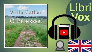 O Pioneers! by Willa Sibert CATHER read by rachelellen | Full Audio Book