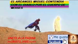 ARCANGEL MIGUEL PELEA CON EL DIABLO POR EL CUERPO DE MOISES