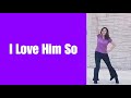 I Love Him So Line Dance (demo & count)