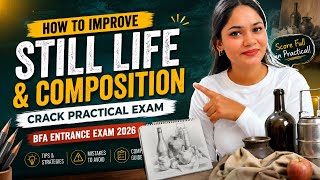How to Improve Still Life Composition 🎨 | Crack BFA Practical Exam 2026 | Must Watch!