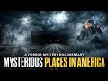 Mysterious Places in America That Still Can't Be Explained | Real Unsolved Mysteries