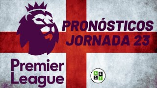 Pronosticos Premier League Jornada 23 - Liga Inglesa 2022/2023