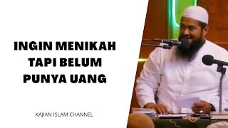 Ingin Menikah Tapi Belum Punya Uang | Ust. Subhan Bawazier, Lc