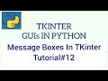 TKINTER GUIs IN PYTHON | Message Boxes In TKinter | Tutorial 12 |
