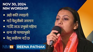 NIM Worship - Reena Pathak - November 30, 2024