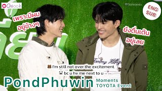 [ENGSUB] ปอนด์ภูวินทร์ | PondPhuwin Moments TOYOTA Event