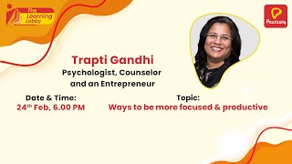 The Learning Lobby - By Trapti Gandhi | 24th Feb - 6:00 PM