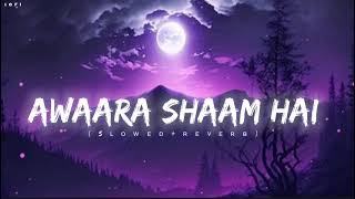 AWARA SHAAM HAI (slowed+reverb)  lofi || Album by Meet Bros || ‎@_livsoul2678 