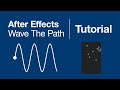 Wave The Path for After Effects Tutorial