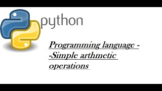 python programming language - simple arithmetic operations || Ban3 Gain