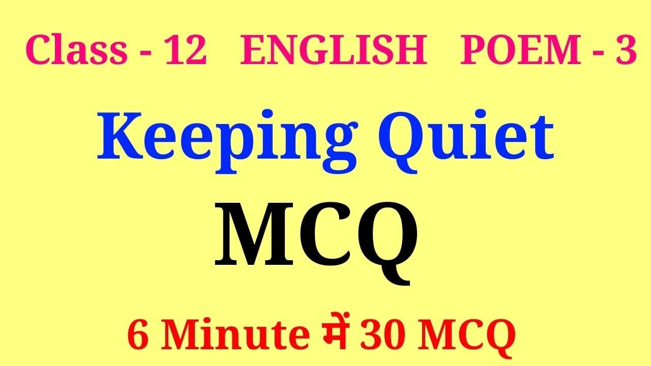 Keeping Quiet Mcq | Class 12 English Poem 3 Mcq | Mcq Of Keeping Quiet ...