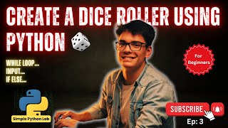 Dice Roller game | Python Program For Beginners | While Loop, Input, If.. Else.. | Simple Python Lab