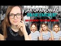 Jak radzić sobie z emocjami? Czyli co należy zmienić, aby trudne emocje Cię nie przygniatały.