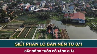 Siết phân lô bán nền từ 1/8, đất nông thôn có tăng giá? I Viettimes