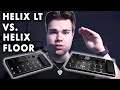 The Line 6 Helix Floor vs. Helix LT (Similarities and Differences)